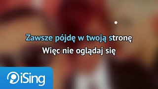 Ich Troje  Zawsze Pójdę W Twoją Stronę karaoke iSing [upl. by Silletram]