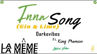 Darkovibes Ft King Promise  Inna Song Gin amp Lime  Lyrics [upl. by Adnovahs]