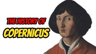 The History Of Nicolaus Copernicus [upl. by Cornish754]