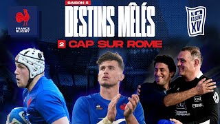 XV de France  Destins Mêlés  S05E02  Cap sur Rome [upl. by Crawley]