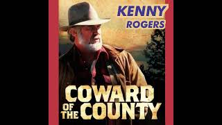 Kenny Rogers  Coward of the County [upl. by Ttenna596]