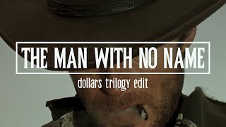 The Man With No Name  Dollars Trilogy Edit [upl. by Jacobah326]