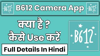 B612 App  B612 Camera App Kaise Use Kare  How To Use B612 Camera App [upl. by Ahsahs37]