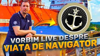 LIVE despre Viata de Navigator in ULTIMUL VOIAJ [upl. by Hayley979]