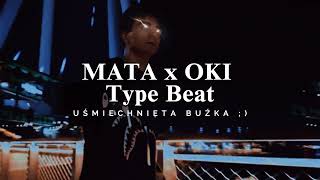 FREE MATA x OKI Type Beat  quotUśmiechnięta buźkaquot [upl. by Esimaj]