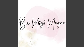 Bi MÃ´gÃ´ Magne [upl. by Annavahs]