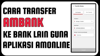 Cara Transfer Ambank Ke Bank Lain Guna Aplikasi Amonline [upl. by Kenzi]