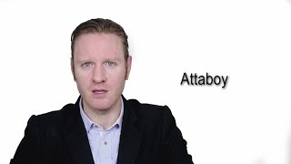 Attaboy  Meaning  Pronunciation  Word World  Audio Video Dictionary [upl. by Eirrab815]