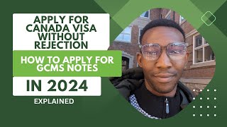 APPLY FOR CANADIAN VISA WITHOUT REJECTION HOW TO APPLY FOR GCMS NOTES [upl. by Atteynod495]