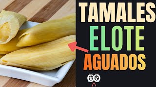 ✔️¿Por que los TAMALES DE ELOTE salen AGUADOS ¿Por que quedan aguados los tamales de elote 👈😭 [upl. by Ernestine]