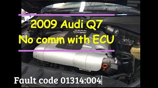 2009 Audi Q7 TDI 30L  No comm with ECU  Fault code 01314004 [upl. by On]