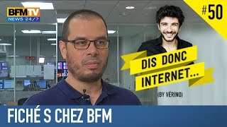 VERINO 50  Fiché S chez BFM  Dis donc internet [upl. by Hairehcaz253]