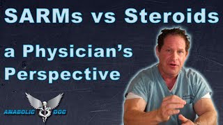 SARMs vs Steroids a Physicians Perspective [upl. by Yanarp718]