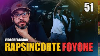 FOYONE RAPSINCORTE 51  Simplemente espectacular Video Reacción [upl. by Cristin]