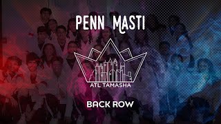 Penn Masti  Back Row  ATL Tamasha 2022  ASHWINXSURESH Productions [upl. by Serle]