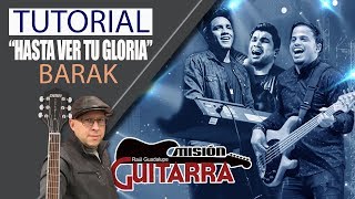 quotHASTA VER TU GLORIAquot BARAK TUTORIAL quotMISION GUITARRAquot CON RAUL GUADALUPE [upl. by Edya]