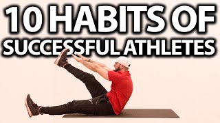 10 Habits of SUCCESSFUL ATHLETES [upl. by Noryahs664]