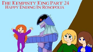 The Kempisty King Part 24 Happy Ending In Rosopolia [upl. by Lourdes]