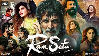 Ram Setu Full Movie in Hindi Akshay Kumar Explanation  Nushrat Bharucha  Jacqueline  Satyadev [upl. by Remmus730]