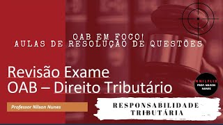 REVISÃO OAB  RESPONSABILIDADE TRIBUTÁRIA  RESOLUÇÃO DE QUESTÕES [upl. by Juna]