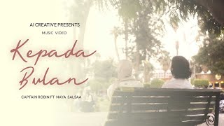 KEPADA BULAN  CAPTAIN ROBIN Ft NAYASALSAA OFFICIAL MUSIC VIDEO [upl. by Uah]