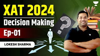 XAT Preparation  XAT Decision Making  EP 01  Lokesh Sharma [upl. by Aronid]