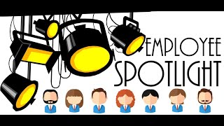 EMPLOYEE SPOTLIGHT [upl. by Atsiuqal529]