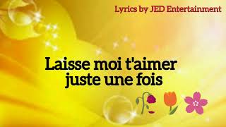 Alexy Large  Laisse moi Taimer Lyrics [upl. by Craw]