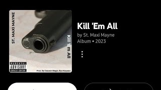 KILL EM ALL ST MAXI MAYNE AUDIO [upl. by Tri]