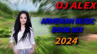 Haykakan Erger 2024 ★ Հայկական բոմբ երգեր 2024 ★ Армянские лучше песни 2024★ DjAlex 1 [upl. by Alisa]