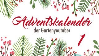 1  Adventskalender der Garten YouTuber 2017  Projekt Erklärung [upl. by Asilrak]