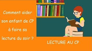 LECTURE AU CP  10 conseils pour aider son enfant à faire sa lecture du soir ses devoirs [upl. by Lawley]