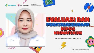 Evaluasi dan Penatalaksanaan Sepsis Neonatorum  dr Resna Nurhantika Sary SpA [upl. by Luci]