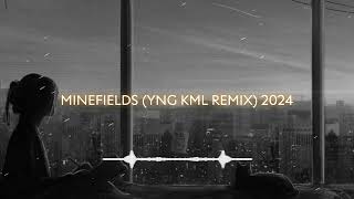 Minefields YNG KML REMIX 2024 [upl. by Thomey]