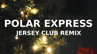 Polar Express Jersey Club tiktok remix [upl. by Callery]