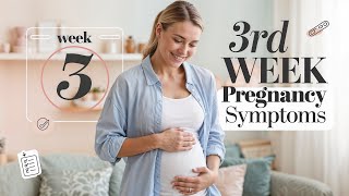 3rd Week Pregnancy Symptoms amp What to Do  Early Signs amp Helpful Tips [upl. by Iives]