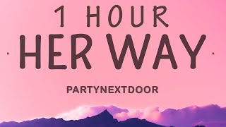 1 HOUR 🕐  PARTYNEXTDOOR  Her Way Sped Up Lyrics [upl. by Anitaf]