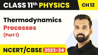 Class 11 Chapter 12 Physics  CBSE Thermodynamics Processes Part 1  Thermodynamics [upl. by Salchunas650]