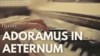 Hymn Adoremus in Aeternum [upl. by Meredithe]