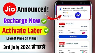 Jio Announced Recharge Now Activate Later Plans  jio new recharge plan 2024  jio new 5g plans [upl. by Lichtenfeld]