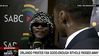 Orlando Pirates fan GoodEnough Sithole aka 5Skippas passes away [upl. by Ruenhs374]