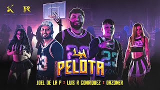 Luis R Conriquez Dazoner Joel De La P  La Pelota Video Oficial [upl. by Lebatsirhc661]