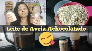 LEITE DE AVEIA ACHOCOLATADO  FACIL  DELICIOSO  COZINHANDO COMIGO [upl. by Fritze]