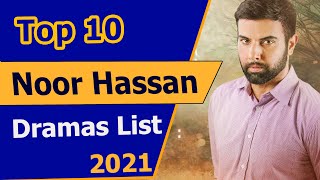 Top 10  Noor Hassan  Drama Serial  List  2021  Noor Hassan Best Dramas  Best Pakistani Dramas [upl. by Trabue]