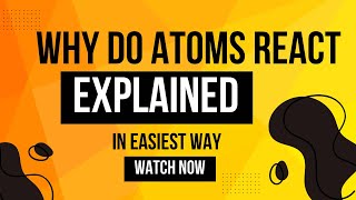 Why do atoms react class 9 chapter 4 lec01 [upl. by Rehnberg]