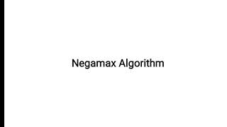 Negamax Algorithm [upl. by Atterys]