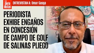 Entrevista ¬ Periodista exhibe engaños en concesión de campo de Golf de Salinas Pliego [upl. by Mylor]