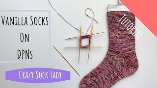 How to Knit Socks on DPNs  A Tutorial by Crazy Sock Lady [upl. by Parker649]