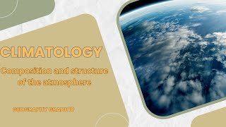 Geography Grade 10 CLIMATOLOGY Composition and structure of the atmosphere [upl. by Enoryt755]