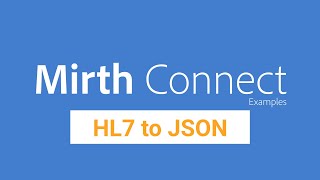 Mirth Connect Examples  Data conversion HL7 to JSON [upl. by Nesilla]